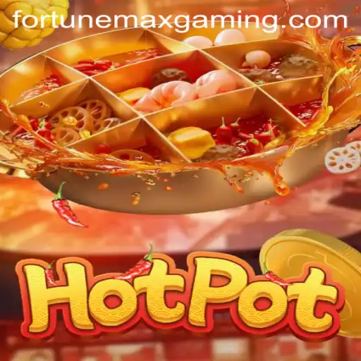 Hotpot: Exploring the Thrills and Fortune of FortuneMax
